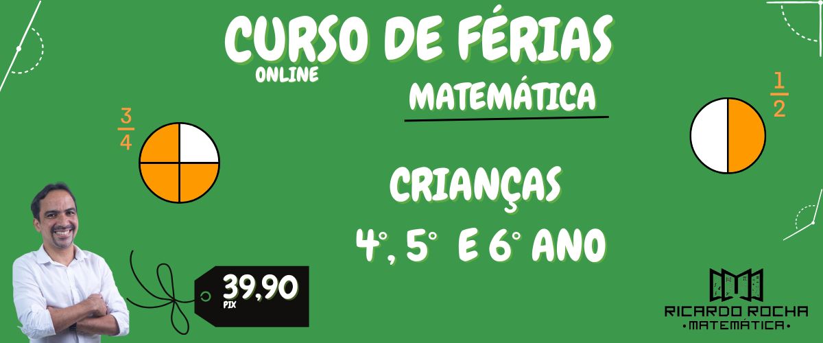 CURSO DE FÉRIAS (MATEMÁTICA 4°, 5° e 6°) 